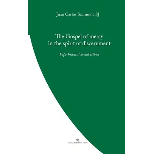 The Gospel of Mercy in the Spirit of Discernment: Pope Francis' Social Ethics - Paperback