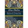 Making All Things New: Catholicity, Cosmology, Consciousness - Paperback
