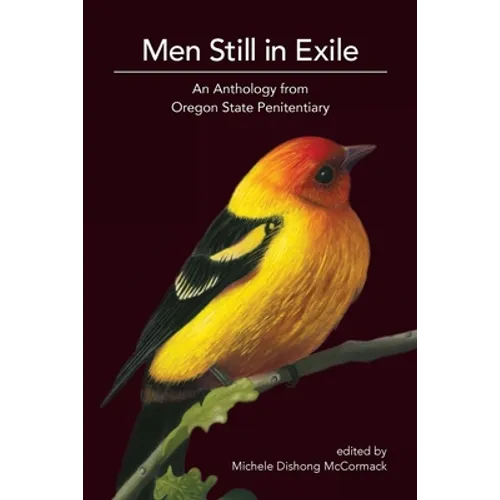 Men Still in Exile: An Anthology from Oregon State Penitentiary - Paperback