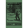 Woodcraft - Legacy Edition: The Classic, Succinct Guide To Camp Life In The Wood And Wilds - Hardcover