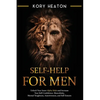 Self-Help for Men: Unlock Your Inner Alpha Male and Increase Your Self-Confidence, Masculinity, Mental Toughness, Assertiveness, and Self-Esteem - Paperback