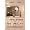 Hermeneutics as Epistemology: A Critical Assessment of Carl F. H. Henry's Epistemological Approach to Hermeneutics - Paperback