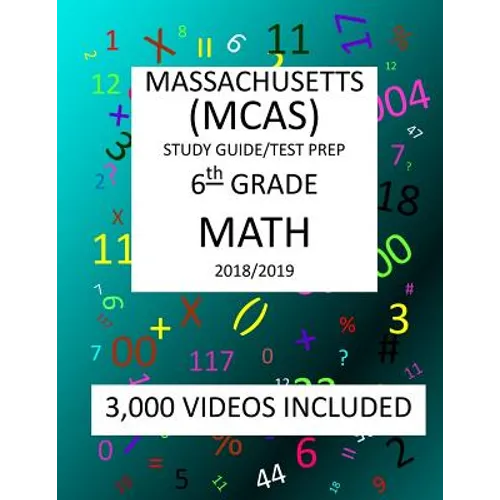 6th Grade MASSACHUSETTS MCAS, 2019 MATH, Test Prep: : 6th Grade MASSACHUSETTS MCAS 2019 MATH Test Prep/Study Guide - Paperback