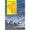 Afro-European Trade in the Atlantic World: The Western Slave Coast, C. 1550- C. 1885 - Paperback