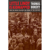 Little Lindy Is Kidnapped: How the Media Covered the Crime of the Century - Hardcover