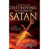 Discerning and Destroying the Works of Satan: Your Deliverance Guide to Total Freedom - Hardcover