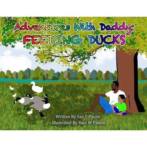 Adventures With Daddy: Feeding Ducks - Paperback