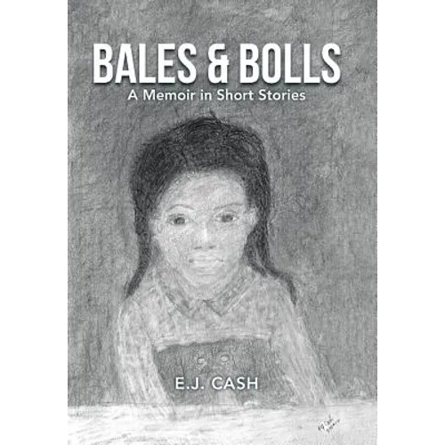 Bales & Bolls: A Memoir in Short Stories - Hardcover