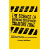 The Science of Breaking Out of Your Comfort Zone: How to Live Fearlessly, Seize Opportunity, and Make Each Day Memorable - Paperback