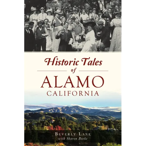 Historic Tales of Alamo, California - Paperback