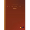 The Principles of Biology, Volume 1: Volume 1 - Paperback