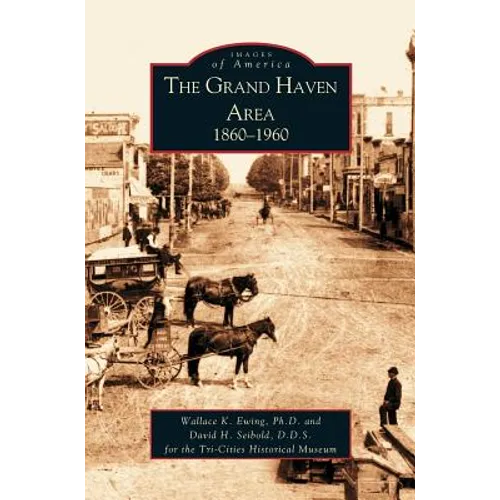 Grand Haven Area: 1860-1960 - Hardcover
