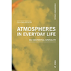 Atmospheres in Everyday Life: On Existential Spatiality - Paperback