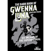The Dark Book of Gwenna Luna: Six Dreams of the Supernatural - Paperback