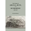 The People of Argyll, Bute, and Dunbarton, 1600-1699 - Paperback