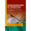 Configurations of Migration: Knowledges - Imaginaries - Media - Hardcover