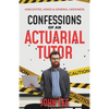 Confessions of an Actuarial Tutor: Anecdotes, Jokes & General Geekiness - Paperback