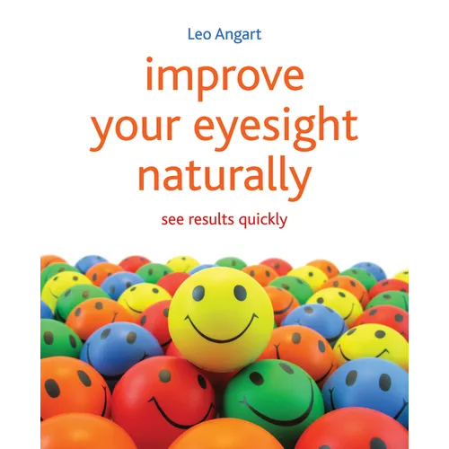 Improve Your Eyesight Naturally: See Results Quickly - Paperback