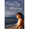 Finding My Vocabulary: A Gay Man's Stories of Discovery, Survival and Self-Determination - Hardcover