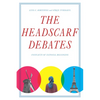 The Headscarf Debates: Conflicts of National Belonging - Paperback
