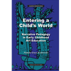 Entering a Child's World: Narrative Pedagogy in Early Childhood Art Education - Paperback