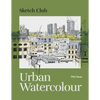 Sketch Club: Urban Watercolour - Paperback