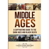 Middle Ages: A Captivating Guide to the Dark Ages and Black Death - Paperback