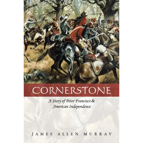 Cornerstone: A Story of Peter Francisco & American Independence - Paperback