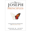 The Joseph Principles: Turning Adversity and Heartache Into Miraculous Living - Hardcover