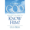 If There Is a God: Wouldn't you want to know Him? - Paperback