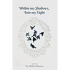 Within my Shadows, Into my Light - Paperback