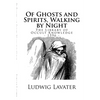 The Library of Occult Knowledge: Of Ghosts and Spirits, Walking by Night: And of Strange Noises, Cracks, and Sundry Forewarnings, Which Commonly Happe - Paperback