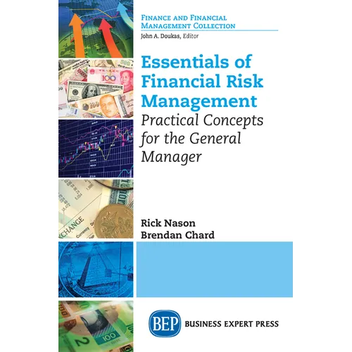 Essentials of Financial Risk Management: Practical Concepts for the General Manager - Paperback