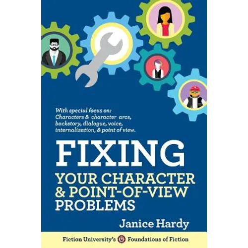Fixing Your Character and Point of View Problems: Revising Your Novel: Book One - Paperback