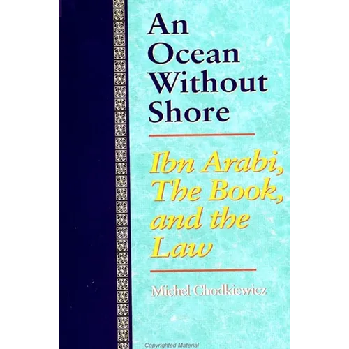 An Ocean Without Shore: Ibn Arabi, the Book, and the Law - Paperback