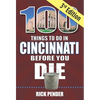 100 Things to Do in Cincinnati Before You Die, 3rd Edition - Paperback