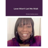 Love Won't Let Me Wait - Paperback