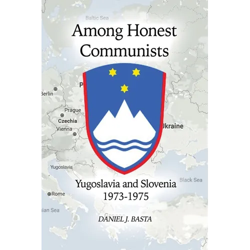 Among Honest Communists: Yugoslavia and Slovenia 1973-1975 - Paperback