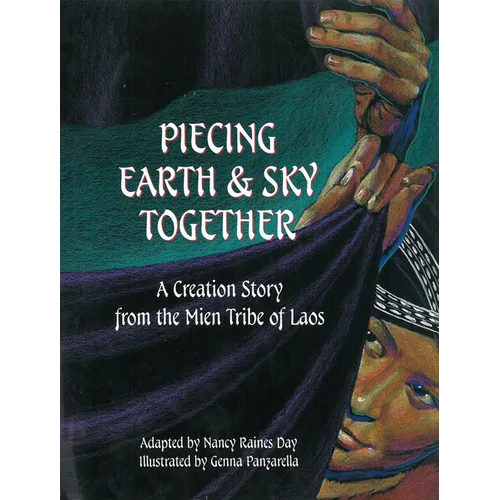 Piecing Earth and Sky Together: A Creation Story from the Mien Tribe of Laos - Hardcover