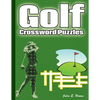 Golf Crossword Puzzles: Golf Courses, Terms, Easy to Hard Crossword Puzzles - Paperback