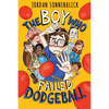 The Boy Who Failed Dodgeball - Hardcover