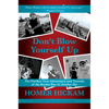 Don't Blow Yourself Up: The Further True Adventures and Travails of the Rocket Boy of October Sky - Hardcover