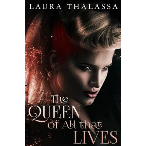 The Queen of All that Lives - Paperback