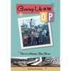 Growing Up In The OP: Tales of a Midwestern Baby Boomer - Hardcover