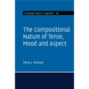 The Compositional Nature of Tense, Mood and Aspect - Paperback