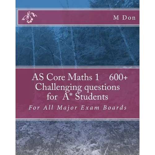 AS Core Math 1, Exam Style 600+ challenging questions for A* Students: For All Major Exam Boards - Paperback