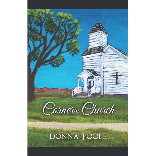 Corners Church: Where Two Dirt Roads Meet - Paperback