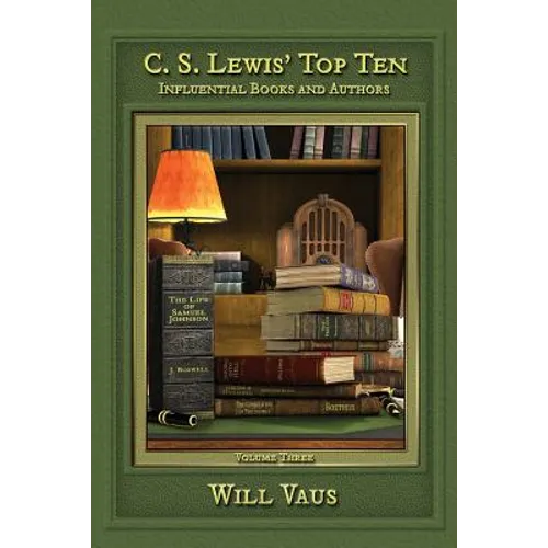 C. S. Lewis' Top Ten: Influential Books and Authors, Volume Three - Paperback