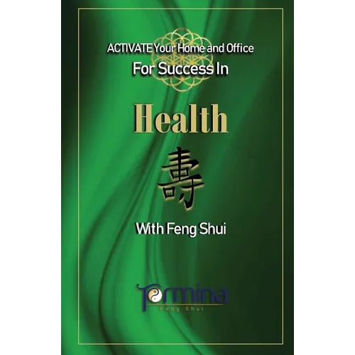 ACTIVATE YOUR Home and Office For Success in Health: With Feng Shui - Paperback