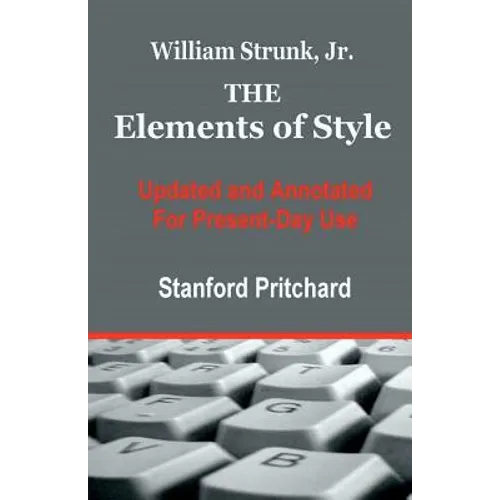 The Elements of Style: Updated and Annotated for Present-Day Use - Paperback